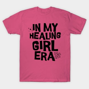 In My Healing Girl Era T-Shirt